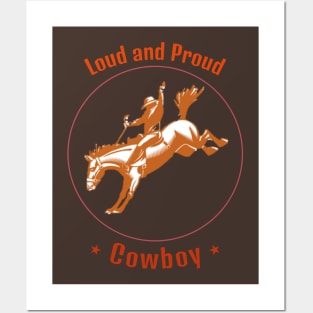 Loud and Proud Cowboy Posters and Art